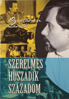 Pusztaszeri Lszl - Szerelmes huszadik szzadom