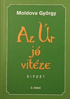 Moldova Gyrgy - Az r j vitze - 2. ktet