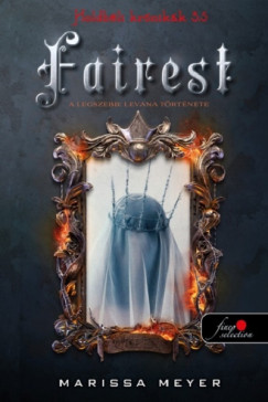 Marissa Meyer - Fairest - A legszebb: Levana trtnete