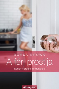 Borsa Brown - A frj prostija - Nnek maradni mindenron!