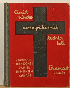 Benkczi Dniel   (Szerk.) - Keken Andrs   (Szerk.) - Amit minden evanglikusnak tudnia kell