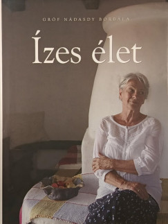 Gróf Nádasdy Borbála - Ízes élet