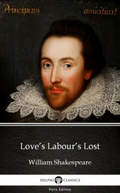 William Shakespeare - Love's Labour's Lost by William Shakespeare (Illustrated)