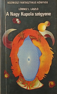 L�rincz L. L�szl� - A Nagy Kupola sz�gyene