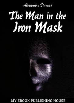 Alexandre Dumas - The Man in the Iron Mask