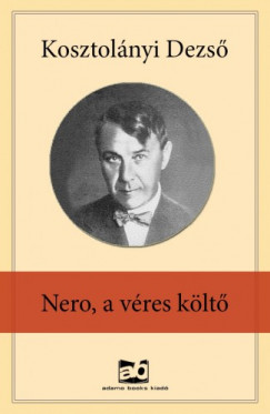 Kosztolnyi Dezs - Nero, a vres klt