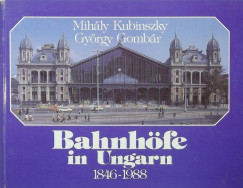 Gombr Gyrgy - Kubinszky Mihly - Bahnhfe in Ungarn 1846-1988