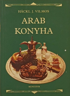 Häckl J. Vilmos - Arab konyha