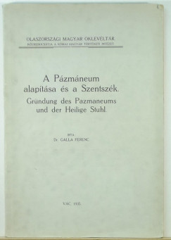 Galla Ferenc - A Pzmneum alaptsa s a Szentszk