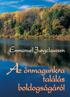Emmanuel Jungclaussen - Az nmagunkra talls boldogsgrl