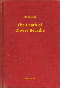 mile Zola - The Death of Olivier Becaille