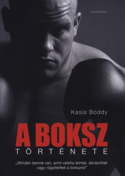 Könyv: A boksz története (Kasia Boddy)
