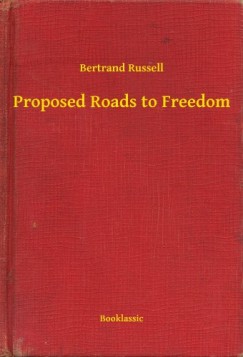 Bertrand Russell - Proposed Roads to Freedom