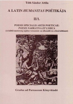 Tth Sndor Attila - A latin humanitas potikja II/1.