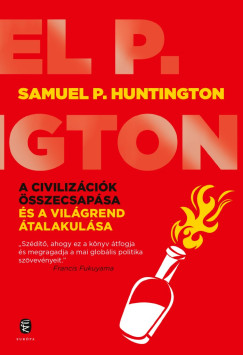 Samuel P. Huntington - A civiliz�ci�k �sszecsap�sa �s a vil�grend �talakul�sa