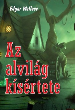 Edgar Wallace - Az alvilg kisrtete