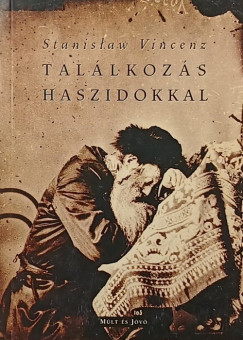 Stanislaw Vincenz - Tallkozs Haszidokkal