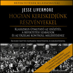 Jesse Livermore - Hogyan kereskedjünk részvényekkel