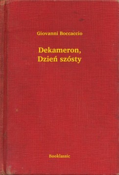 Giovanni Boccaccio - Boccaccio Giovanni - Dekameron, Dzie szsty