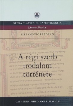 Stepanovic Predrag - A rgi szerb irodalom trtnete