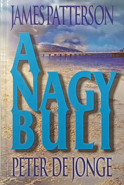 Peter De Jonge - James Patterson - A nagy buli