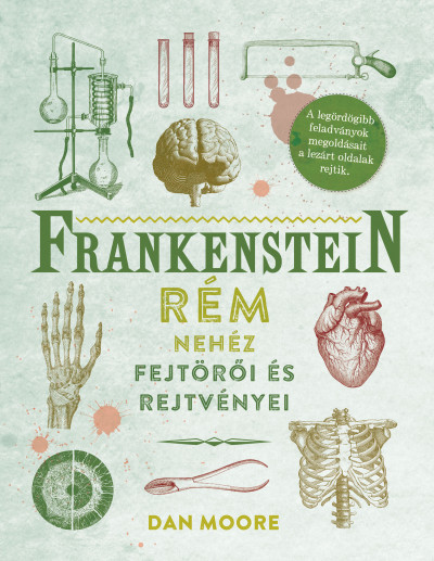 Dan Moore - Frankenstein rém nehéz fejtörõi és rejtvényei