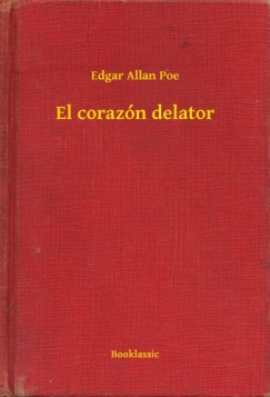 Poe Edgar Allan - Edgar Allan Poe - El corazn delator