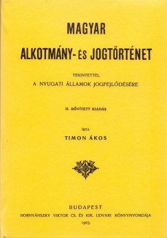 Timon �kos - Magyar alkotm�ny - �s jogt�rt�net k�l�n�s tekintettel a nyugati �llamok jogfejl�d�s�re