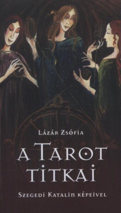 Lázár Zsófia - A Tarot titkai