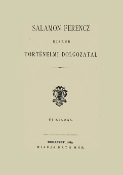 Salamon Ferenc - Salamon Ferencz kisebb trtnelmi dolgozatai