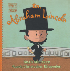 Brad Meltzer - Én, Abraham Lincoln
