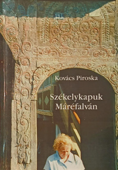 Kovcs Piroska - Szkelykapuk Mrfalvn