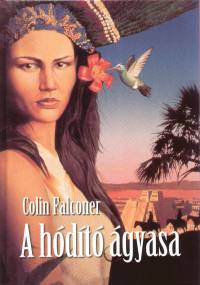 Colin Falconer - A hódító ágyasa