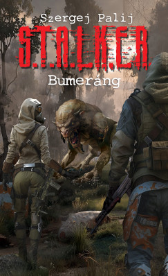 Szergej Palij - S.T.A.L.K.E.R Bumer�ng