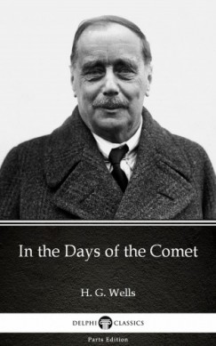 H. G. Wells - In the Days of the Comet by H. G. Wells (Illustrated)