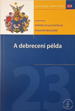 Pakurr Miklsn   (Szerk.) - Pappn Gyulai Katalin   (Szerk.) - A debreceni plda