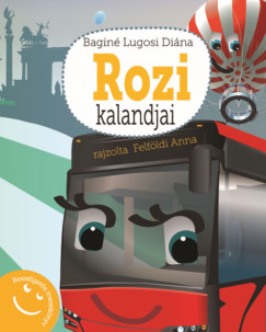 Bagin Lugosi Dina - Rozi kalandjai - Beszlgets meseknyv