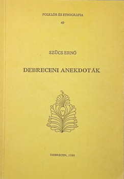 Sz�cs Ern� - Debreceni anekdot�k