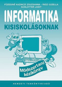 Fzesin Kazinczi Zsuzsanna - Ridzi Gizella - Schlotter Judit - Informatika kisiskolsoknak 3.