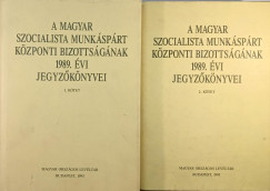 A Magyar Szocialista Munk�sp�rt K�zponti Bizotts�g�nak 1989. �vi jegyz�k�nyvei I-II.
