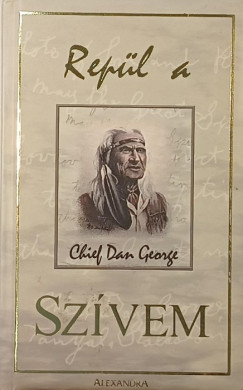 Dan George - Repül a szívem