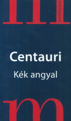 Centauri - Srkzy Bence   (Szerk.) - Kk angyal