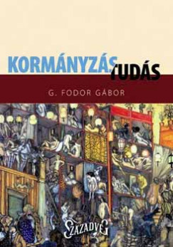 G. Fodor Gbor - Kormnyzs/tuds - Kormnyzsktetek sorozat