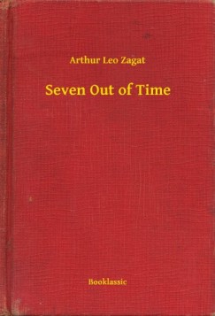Arthur Leo Zagat - Seven Out of Time