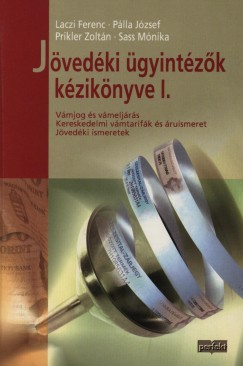 Laczi Ferenc - Plla Jzsef - Prikler Zoltn - Sass Mnika - Jvedki gyintzk kziknyve I.