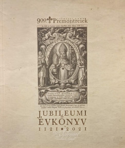 900 éve premontreiek - Jubileumi évkönyv