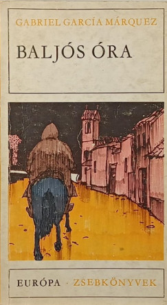 Gabriel García Márquez - Baljós óra