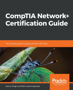 Rishi Latchmepersad Glen D. Singh - CompTIA Network+ Certification Guide