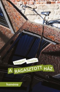 Magyari Tivadar - A ragasztott h�z