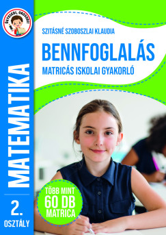 Szitásné Szoboszlai Klaudia - Ügyesedj, okosodj: Bennfoglalás matricás iskolai gyakorló 2. osztály